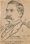 William L. Brown. Candidate for Senator, 5th District.