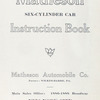 Matheson six-cylinder car: Instruction Book; Matheson Automobile Co.; Factory - Wilkes -Barre, PA.; Main sales office - New York City [Title page].