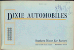 Dixie automobiles; Southern Motor Car Factroy, Houston, Texas [Front cover].