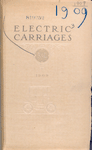 Electric carriages, 1909 [Front cover].
