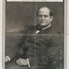 William Jennings Bryan. This photograph, taken in Lincoln, Neb., recently, is considered by Mr. Bryan's intimates to be his best likeness. (The New York Times, Sunday, July 12, 1908).