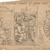 A political comedy in three acts: 'Injured innocence', 'The plot thickens' and 'Virtue triumphant'. (August 17, 1884)