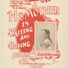 His mother is waiting and hoping