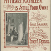 My heart, Kathleen, is still your own