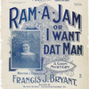 Ram a jam, or, I want dat man