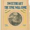 Sweetheart the time will come