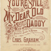You're still my dear old daddy