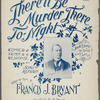 Murder there to-night [There'll be murder there to-night]