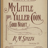 My little yaller coon, good night