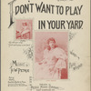 I don't want to play in your yard
