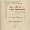 I love my love in the springtime