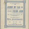 Johnny, my old friend John
