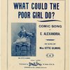 What could the poor girl do?