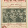 While the dance goes on