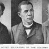Some noted educators of the colored race; John Wesley Hoffman; Booker T. Washington; W.H. Councill