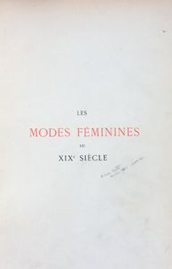 Les modes féminines du XIXe siècle, interprétées en cent pointes sèches aquarellées au pinceau, 1801-1900