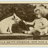 'Little Betty Pringle, she had a pig.'