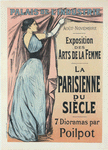 Affiche pour l'Exposition des Arts de la Femme (sept dioramas par Poilpot) : "La Parisienne de Siècle".