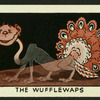 The wufflewaps.