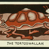 The tortoswallah.