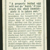 A properly boiled egg will not go hard, if you crack the shell immediately it is taken out.