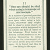 One eye should be shut when using a telescope or microscope.