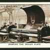Shaping the boiler plate.