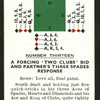A forcing two clubs bid and partner's three spades response.