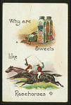 Why are sweets like racehorses?
