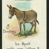 When can donkey be spelt with one letter?