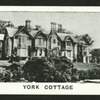 York Cottage.