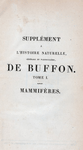 Half title page, v. 28 Supplément a l'Histoire naturelle, général et particulière, de Buffon. Tome I. Mammifères.
