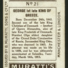 George 1st, late King of Greece.