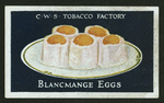 Blanc-mange eggs.