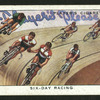 Six-day racing.