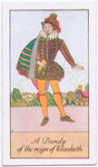 A dandy of the reign of Elizabeth.