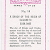 A dandy of the reign of Elizabeth.