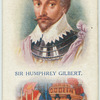 Sir Humphrey Gilbert.
