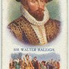 Sir Walter Raleigh.