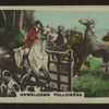 Unwelcome followers.