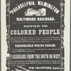 Philadelphia, Wilmington and Baltimore Railroad. Notice to Colored people