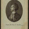 Charles XII, king of Sweden.