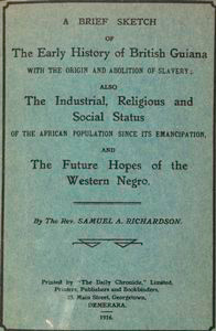 A brief sketch of the early history of British Guiana, with the   origin and abolition of slavery