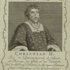 Christian II. King of Denmark, Sweden and Norway