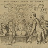 The grand party of to-day. President Cleveland -- "In this we bury al unkindness."