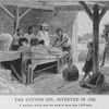 The cotton gin, invented in 1793; A machine which does the work of more than 1,000 men.