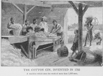 The cotton gin, invented in 1793; A machine which does the work of more than 1,000 men.