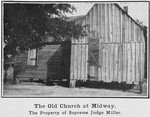 The old Church at Midway; The property of Supreme Judge Miller.