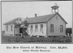 The new Church at Midway; Cost, $2,200; Albert Woelfle Memorial.