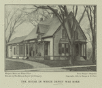 George Dewey - Birth place, homes, buildings etc.